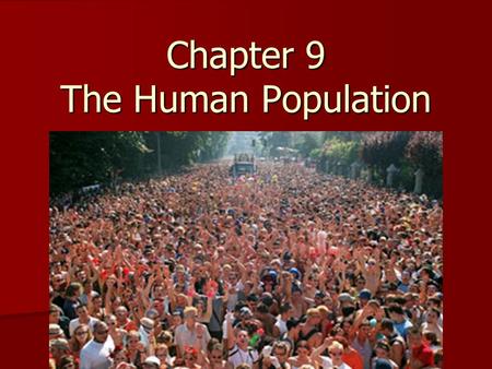 Chapter 9 The Human Population