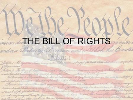 THE BILL OF RIGHTS.