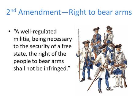 2nd Amendment—Right to bear arms