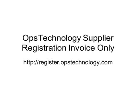 OpsTechnology Supplier Registration Invoice Only