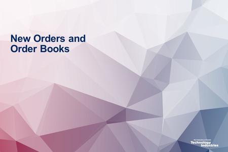 New Orders and Order Books. 8.6.2015 2 Value of New Orders in the Technology Industry* in Finland Million euros, at current prices Source: The Federation.