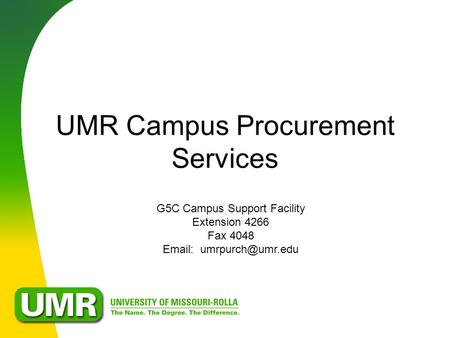 UMR Campus Procurement Services G5C Campus Support Facility Extension 4266 Fax 4048