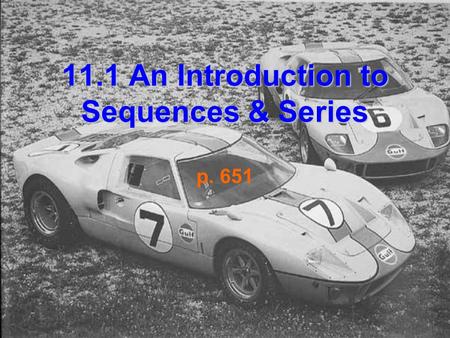 11.1 An Introduction to Sequences & Series p. 651.