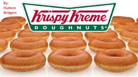 By: Hudson Bridgers. History of Krispy Kreme Founded in 1937 in Winston-Salem, North Carolina Founder: Vernon Rudolph Vernon purchased a secret yeast.