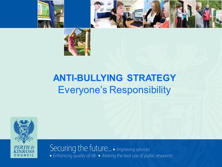 ANTI-BULLYING STRATEGY Everyone’s Responsibility.