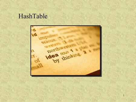 1 HashTable. 2 Dictionary A collection of data that is accessed by “key” values –The keys may be ordered or unordered –Multiple key values may/may-not.