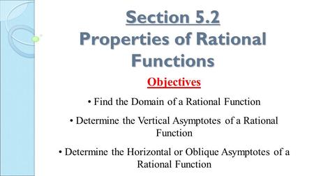 Section 5.2 Properties of Rational Functions