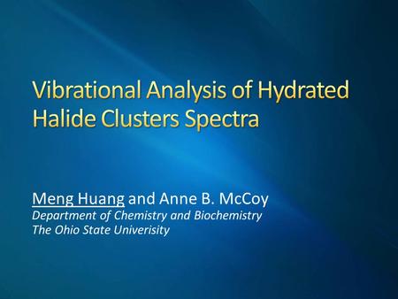 Meng Huang and Anne B. McCoy Department of Chemistry and Biochemistry The Ohio State Univerisity.