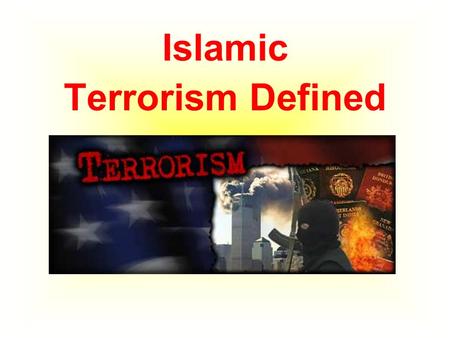 Islamic Terrorism Defined.