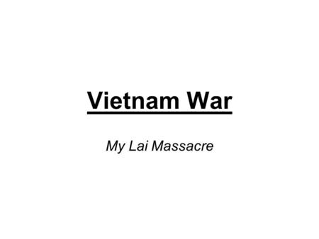 Vietnam War My Lai Massacre.