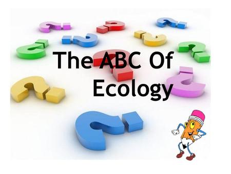 The ABC Of Ecology.