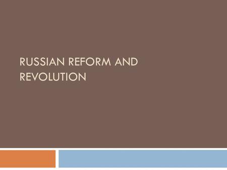 RUSSIAN REFORM AND REVOLUTION. Efforts to create a homogenous society  Russification  Began by Nicholas I forcing non-Russians to use the Russian language,