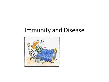 Immunity and Disease. Disease Infection = when a microorganism or pathogen gets into our body. – Pathogen: anything that causes disease. – Microbe/Microorganism: