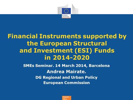 SMEs Seminar. 14 March 2014, Barcelona DG Regional and Urban Policy