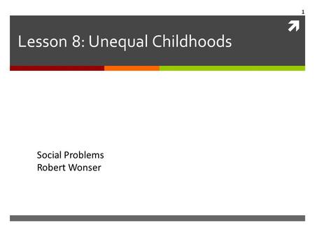 Lesson 8: Unequal Childhoods