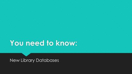 You need to know: New Library Databases. Business Insights Global  Company & Industry Profiles including SWOT Reports, Market Share Reports, & Financial.