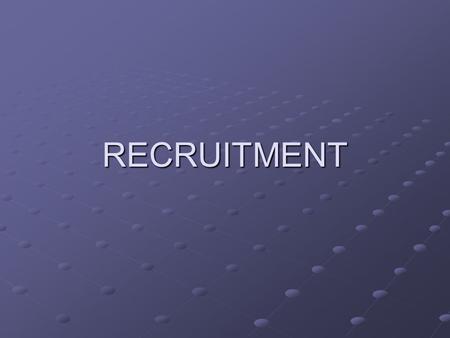 RECRUITMENT. THE RECRUITMENT PROCESS identify the vacancy draw up the job description draw up the person specification advertising the vacancy short listing.
