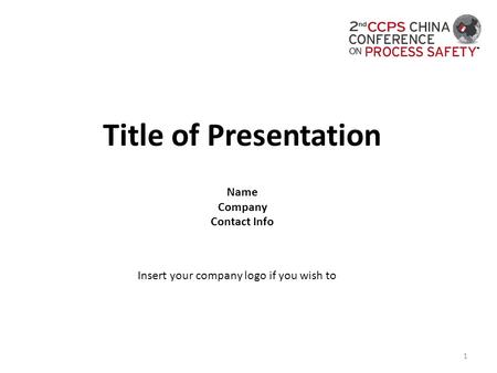 1 Title of Presentation Name Company Contact Info Insert your company logo if you wish to.