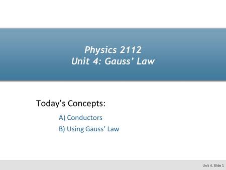 Physics 2112 Unit 4: Gauss’ Law