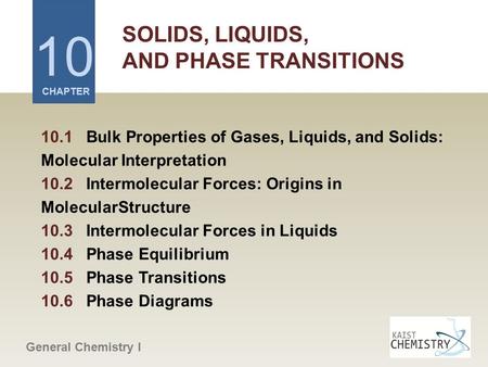 10 SOLIDS, LIQUIDS, AND PHASE TRANSITIONS