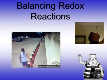 Balancing Redox Reactions. Steps: 1.Assign oxidation numbers 2.Write half reactions 3.Balance electrons to determine coefficients needed.