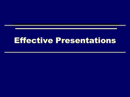Effective Presentations. Outline PowerPoint basics –Templates, colors, fonts, etc. The presentation –Introduction, body, conclusion, and audience Presentation.