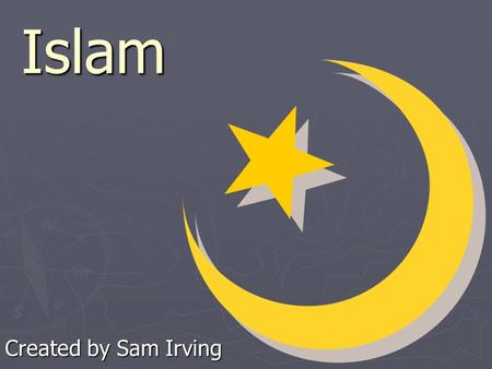 Islam Created by Sam Irving Overview ► Islam: “submission to the will of Allah (God)” ► Muslim: follower of Islam ► Mohammad: the prophet  Received.