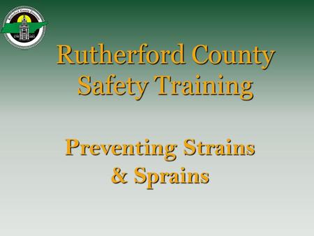 Preventing Strains & Sprains Rutherford County Safety Training.