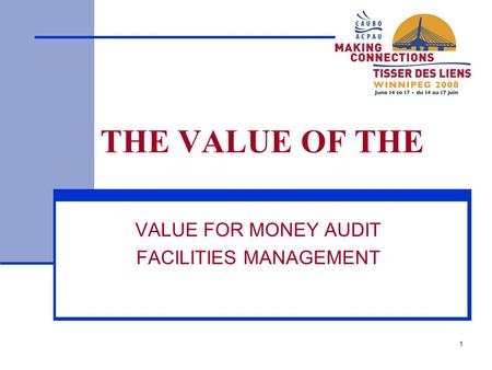 1 THE VALUE OF THE VALUE FOR MONEY AUDIT FACILITIES MANAGEMENT.