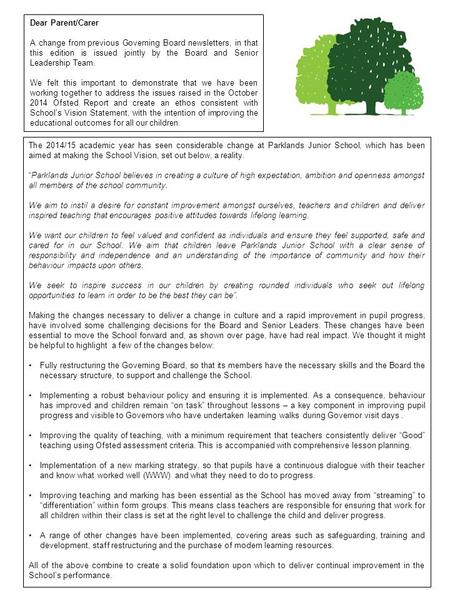Dear Parent/Carer A change from previous Governing Board newsletters, in that this edition is issued jointly by the Board and Senior Leadership Team. We.