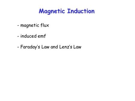 Magnetic Induction - magnetic flux - induced emf