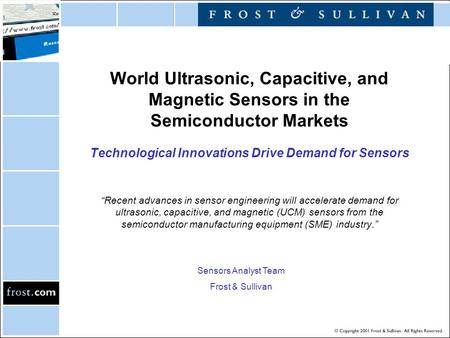 World Ultrasonic, Capacitive, and Magnetic Sensors in the Semiconductor Markets Technological Innovations Drive Demand for Sensors “Recent advances in.