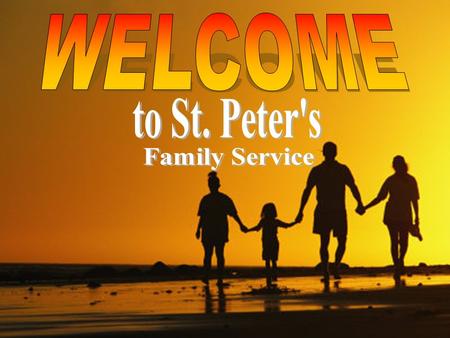 Special welcome to... VISITORS HERE TODAY (please fill out a ‘Visitor Card’ on rear of pew) & CHILDREN (Activity packs located in Chat Room)