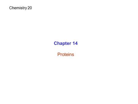 Chapter 14 Proteins Chemistry 20. Function of proteins Fibrinogen helps blood clotting.