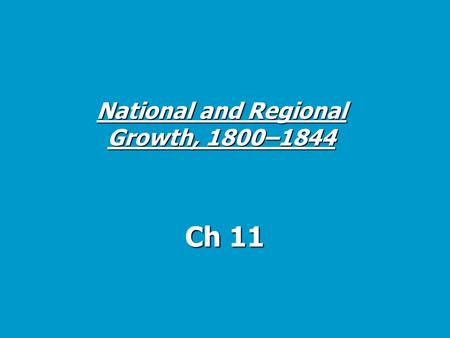 National and Regional Growth, 1800–1844