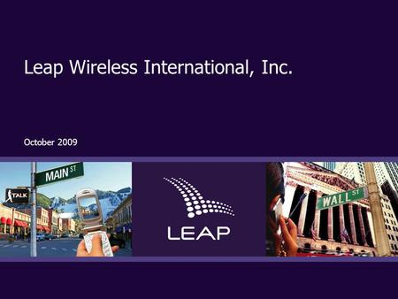 P 1 confidential/proprietaryp 1p 1 confidential/proprietary Leap Wireless International, Inc. October 2009.