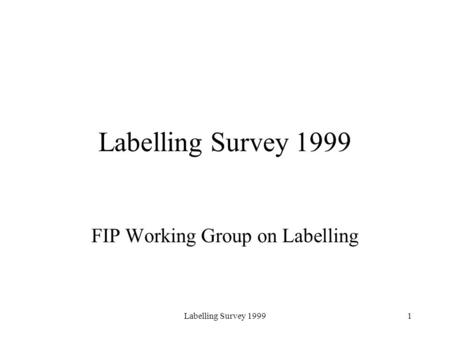Labelling Survey 19991 FIP Working Group on Labelling.