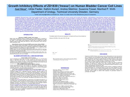 Growth Inhibitory Effects of ZD1839 (‘Iressa’) on Human Bladder Cancer Cell Lines Growth Inhibitory Effects of ZD1839 (‘Iressa’) on Human Bladder Cancer.