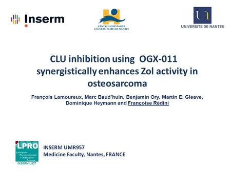 CLU inhibition using OGX-011 synergistically enhances Zol activity in osteosarcoma François Lamoureux, Marc Baud’huin, Benjamin Ory, Martin E. Gleave,