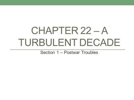 Chapter 22 – A Turbulent Decade