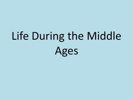 Life During the Middle Ages. Origins of Feudalism In Europe as part of a response to Viking, Magyar, and Muslim invaders. Kings found themselves with.