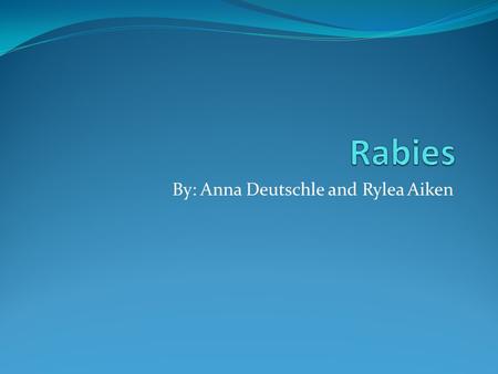 By: Anna Deutschle and Rylea Aiken. What is it? Rabies is a rare but serious disease caused by a virus. The virus that carries rabies is Salvia. It is.