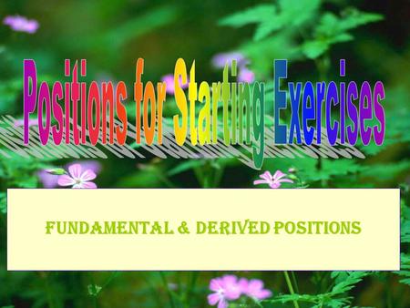 Fundamental & Derived Positions