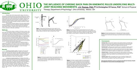 THE INFLUENCE OF CHRONIC BACK PAIN ON KINEMATIC RULES UNDERLYING MULTI- JOINT REACHING MOVEMENTS. J.S. Thomas, PhD, PT & Christopher R France, PhD* School.