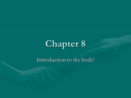 Chapter 8 Introduction to the body!. The cell Cells are microscopicCells are microscopic Every cell is programmed to do a specific job that allows the.