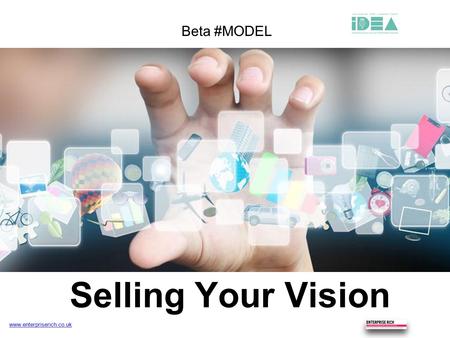 Www.enterpriserich.co.uk Beta #MODEL Selling Your Vision.