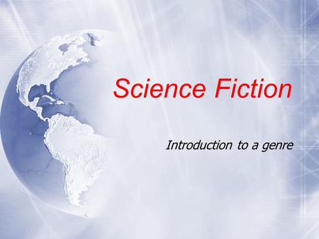 Science Fiction Introduction to a genre. The Beginnings  Science fiction has been popular since 1902 with George Melies “Journey to the Moon”.  The.