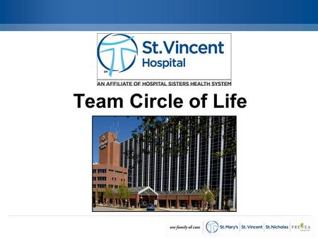 Team Circle of Life. Team Approach: Multi-Disciplinary Not Pictured: Heather Bogacz, Pastoral Care.