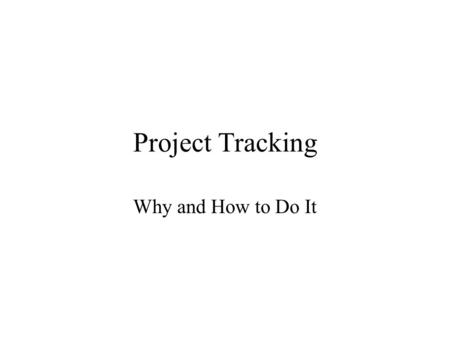 Project Tracking Why and How to Do It. The Dilbert View.