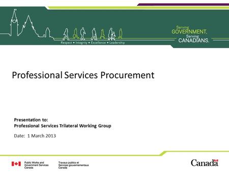 Professional Services Procurement Presentation to: Professional Services Trilateral Working Group Date: 1 March 2013.